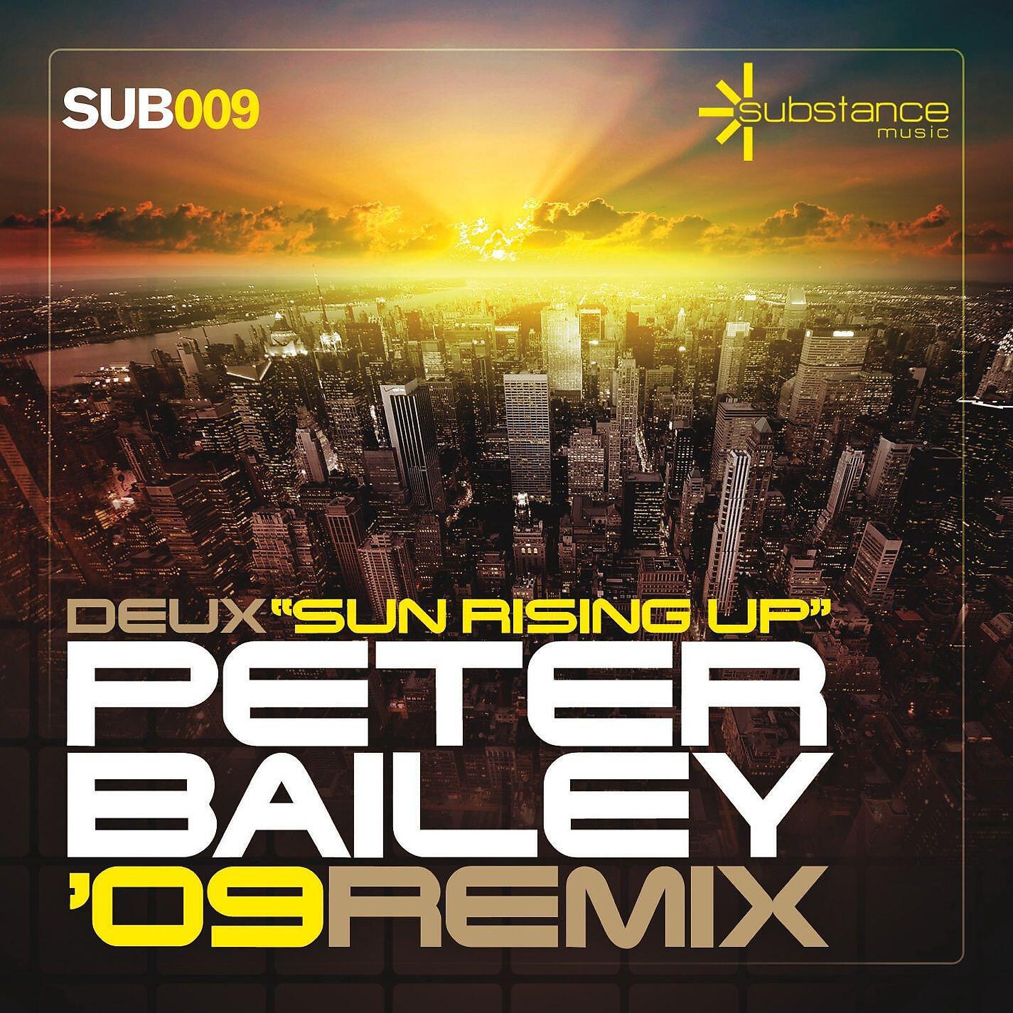 Релиз Sun Rising Up (Peter Bailey '09 Remix)