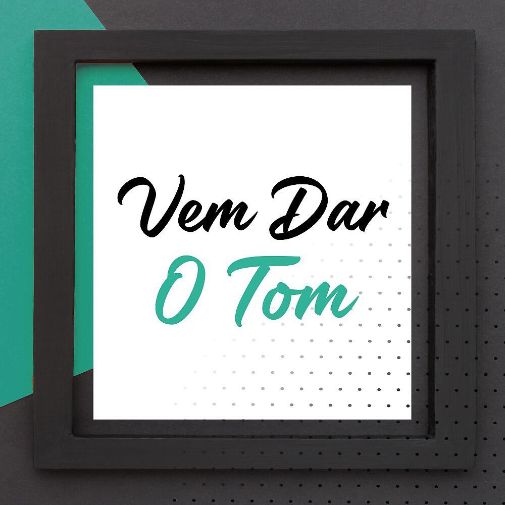 Релиз Vem Dar o Tom