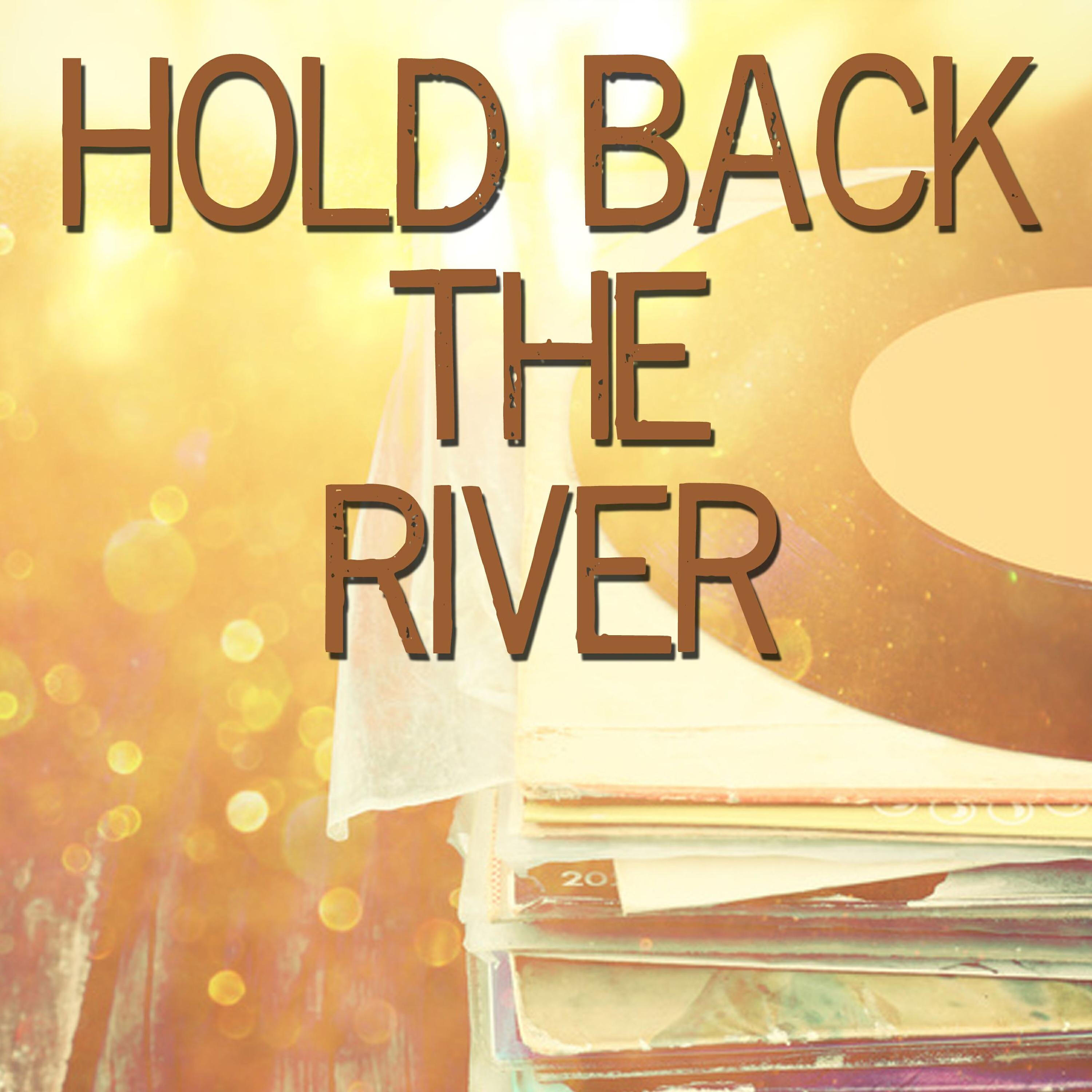 Релиз Hold Back the River