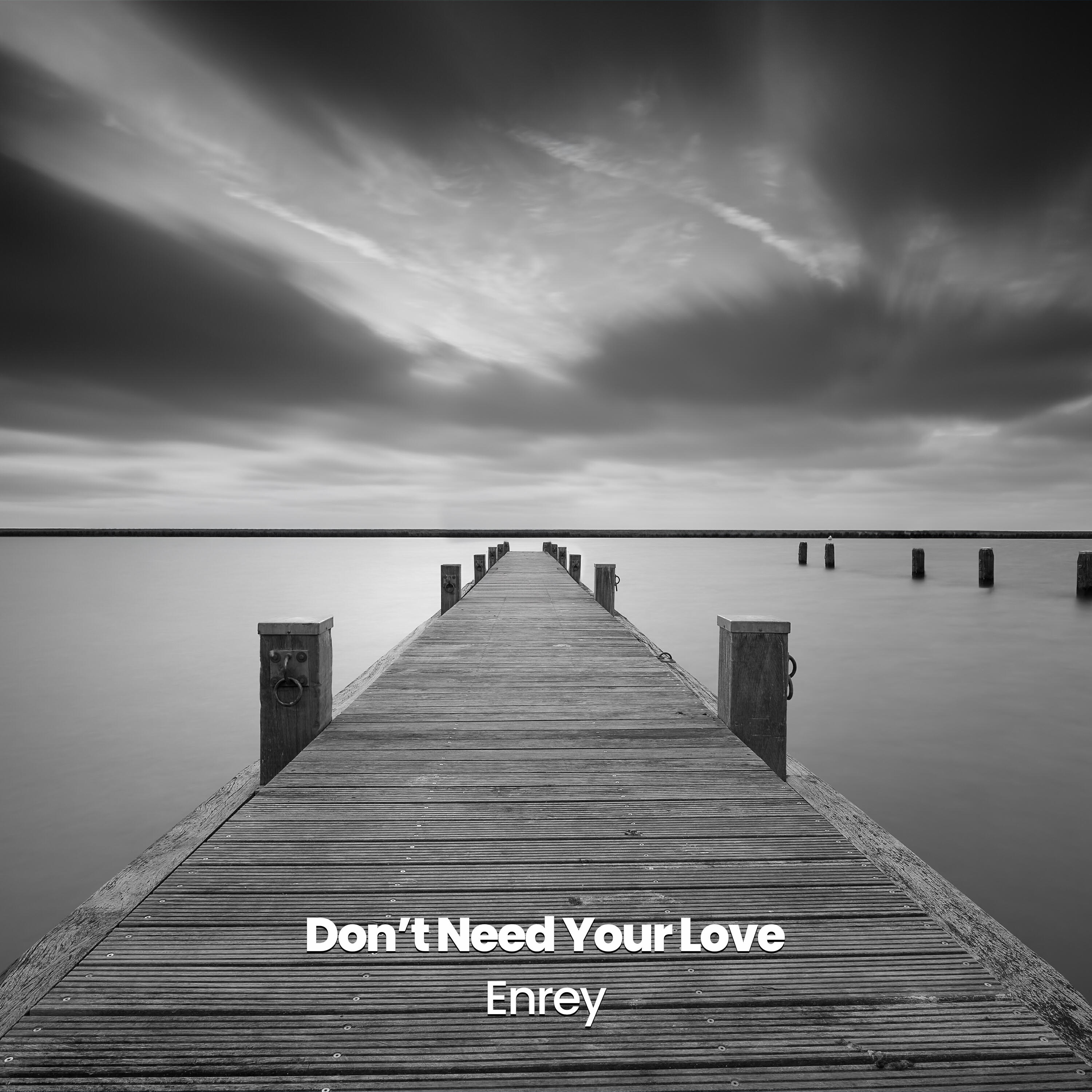 Релиз Don’t Need Your Love