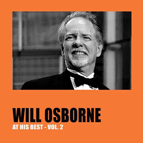 Релиз Will Osborne At His Best, Vol. 2