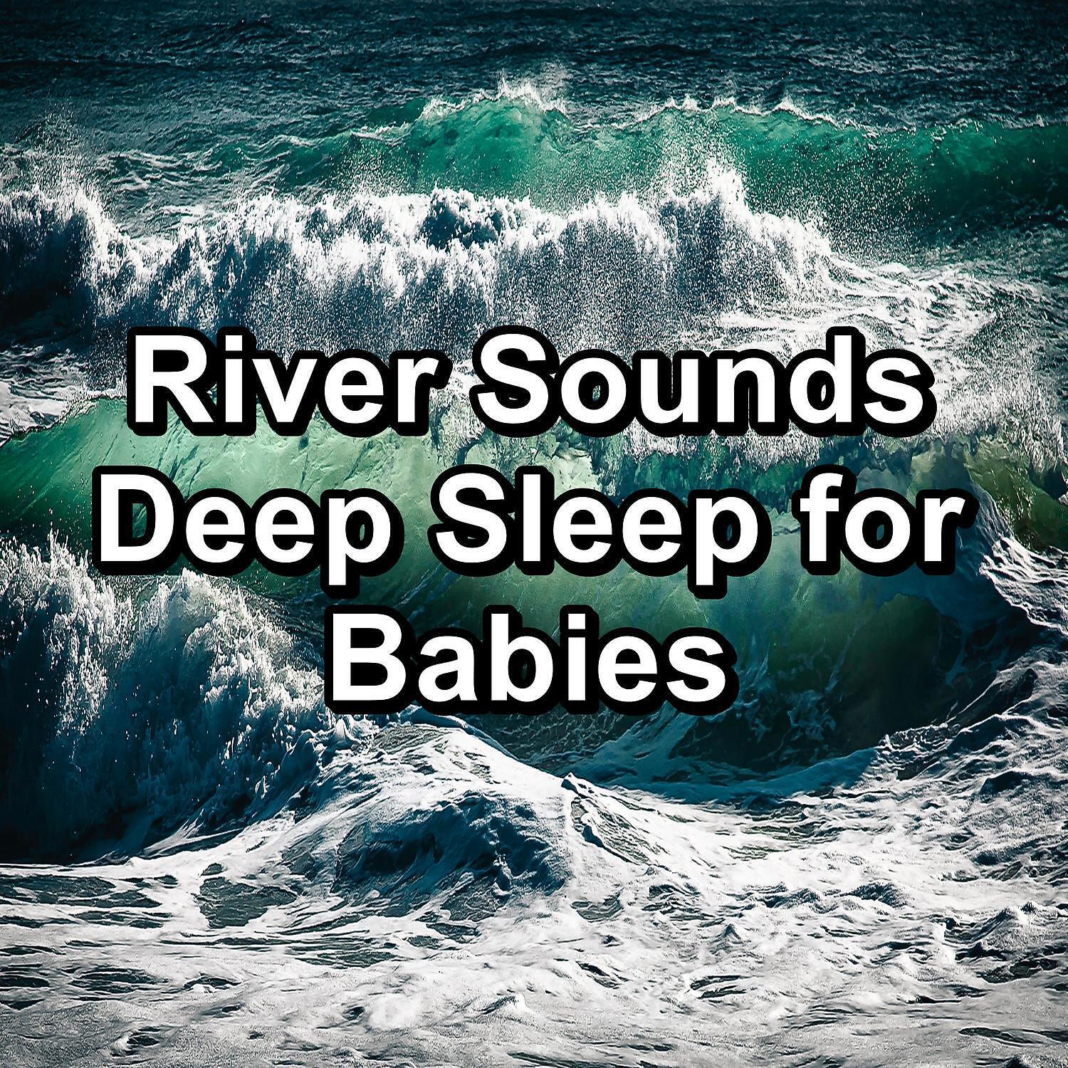 Релиз River Sounds Deep Sleep for Babies