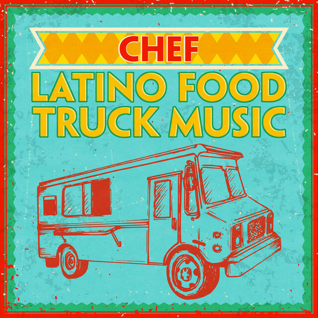 Релиз Chef - Latino Food Truck Music