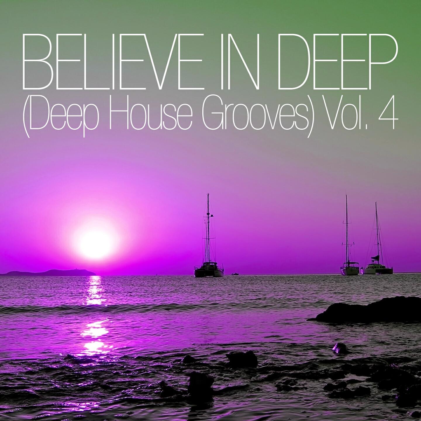 Релиз Believe In Deep (Deep House Grooves), Vol. 4