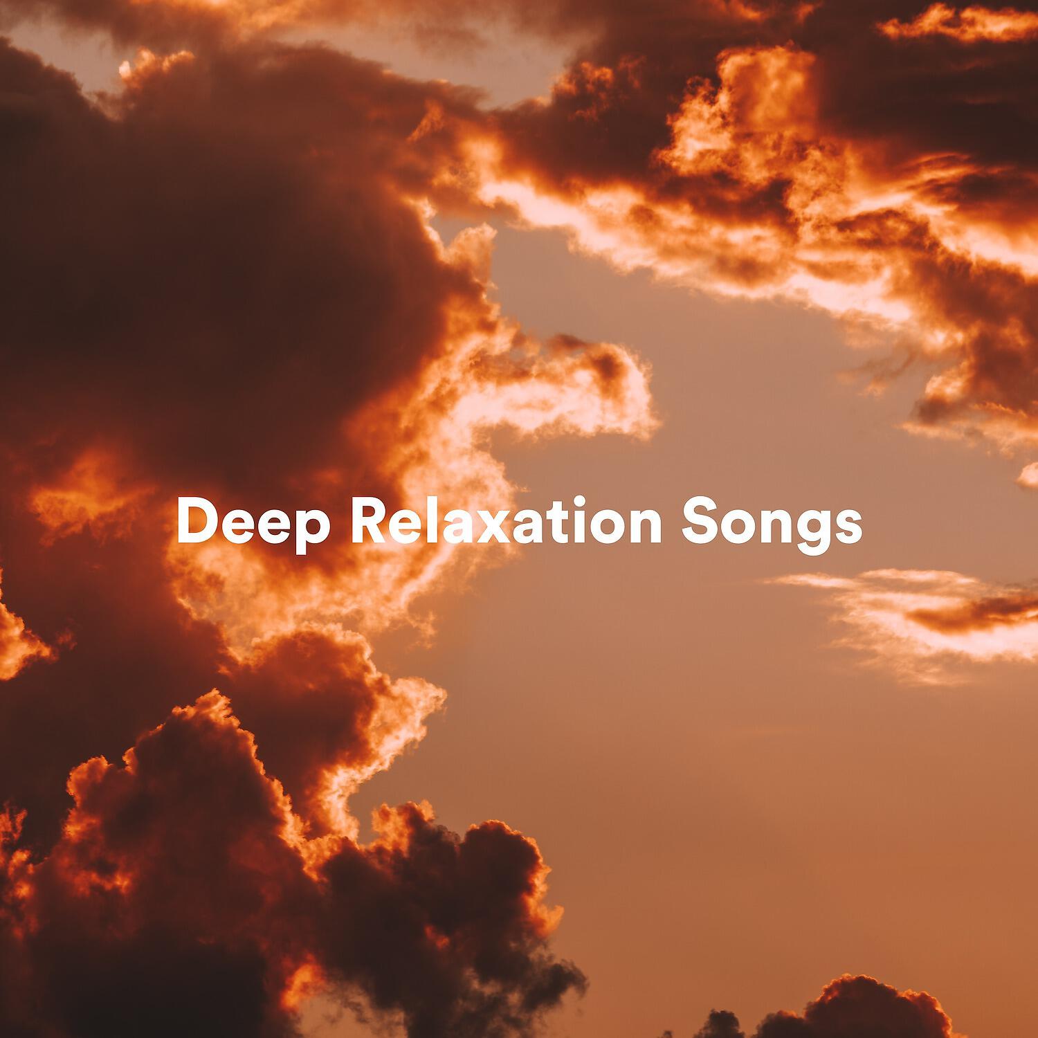 Постер альбома Deep Relaxation Songs