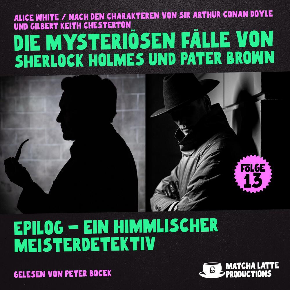 Релиз Epilog - Ein Himmlischer Meisterdetektiv (Die mysteriösen Fälle von Sherlock Holmes und Pater Brown, Folge 13)