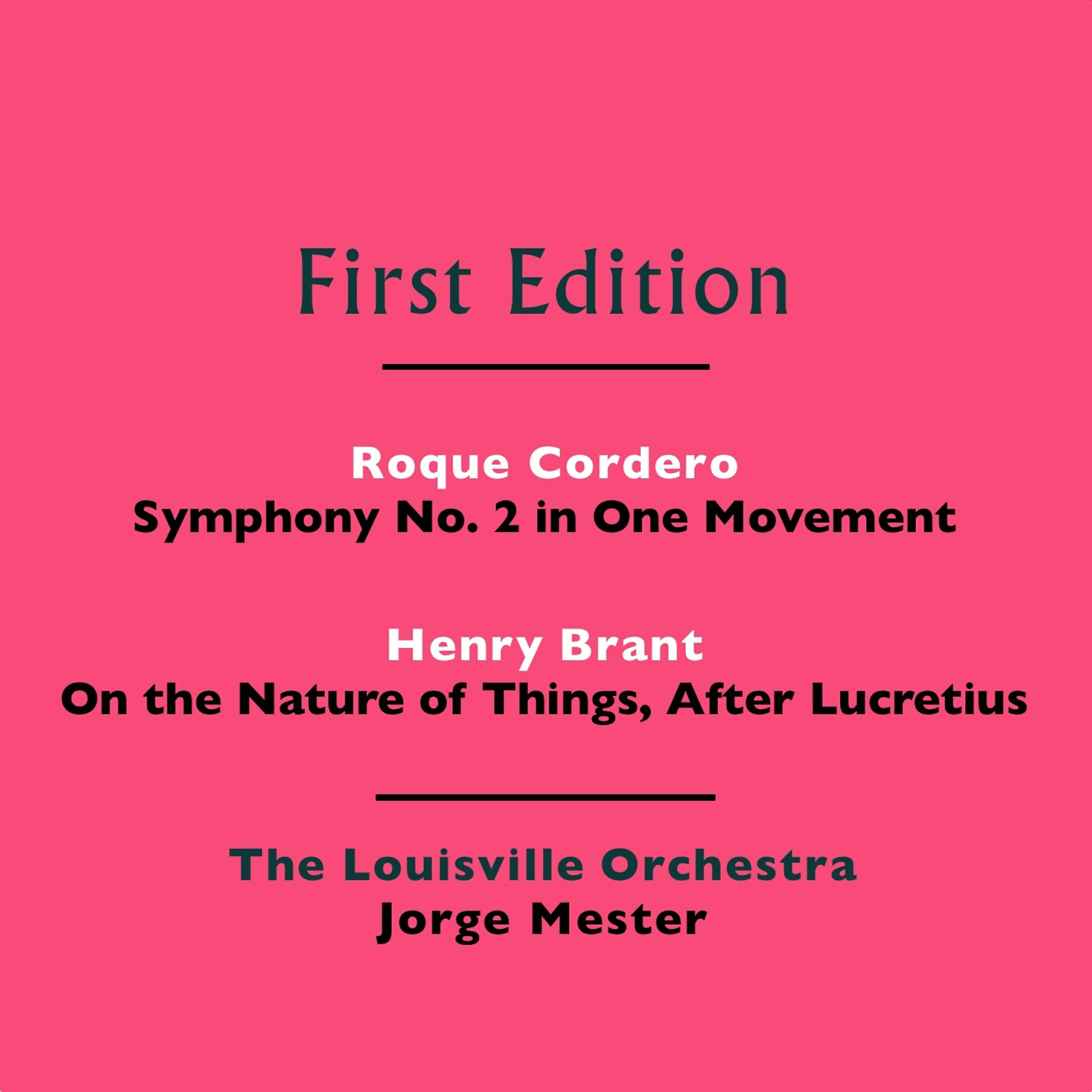 Релиз Roque Cordero: Symphony No. 2 in One Movement - Henry Brant: On the Nature of Things, After Lucretius