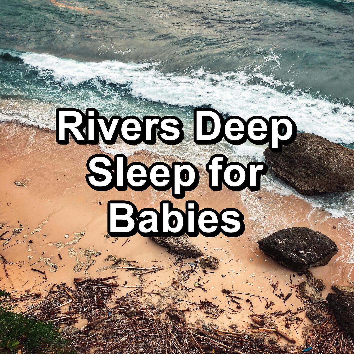 Релиз Rivers Deep Sleep for Babies