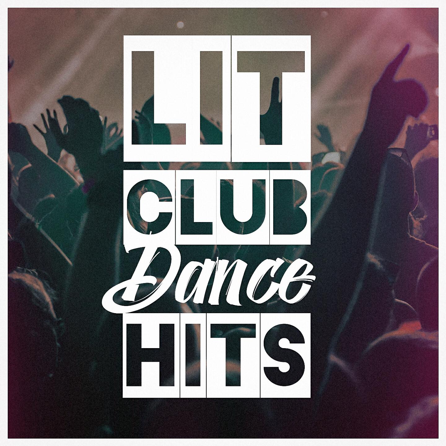 Релиз Lit Club Dance Hits