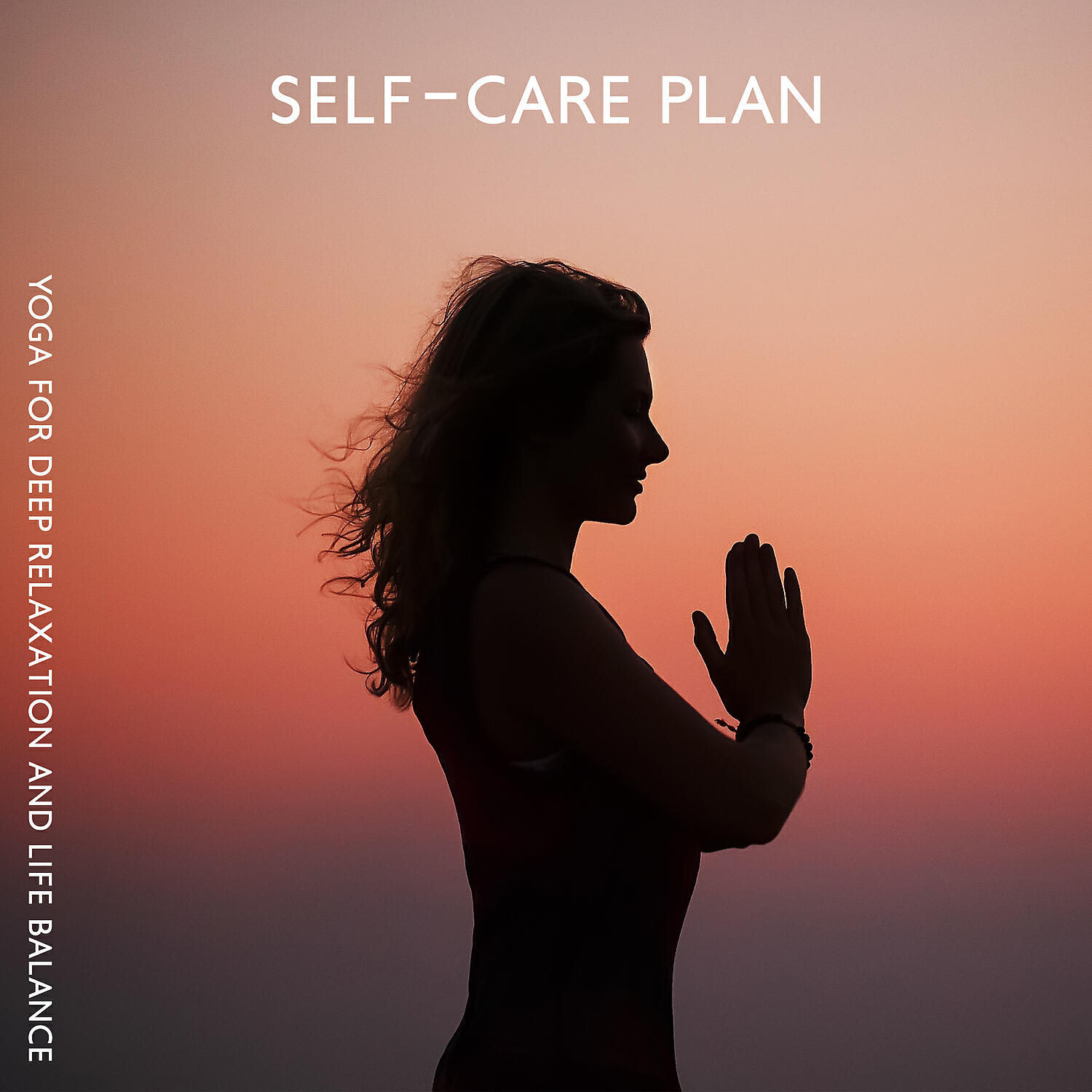 Релиз Self-Care Plan - Yoga for Deep Relaxation and Life Balance: Yoga & Mindfulness, Soothing New Age Background