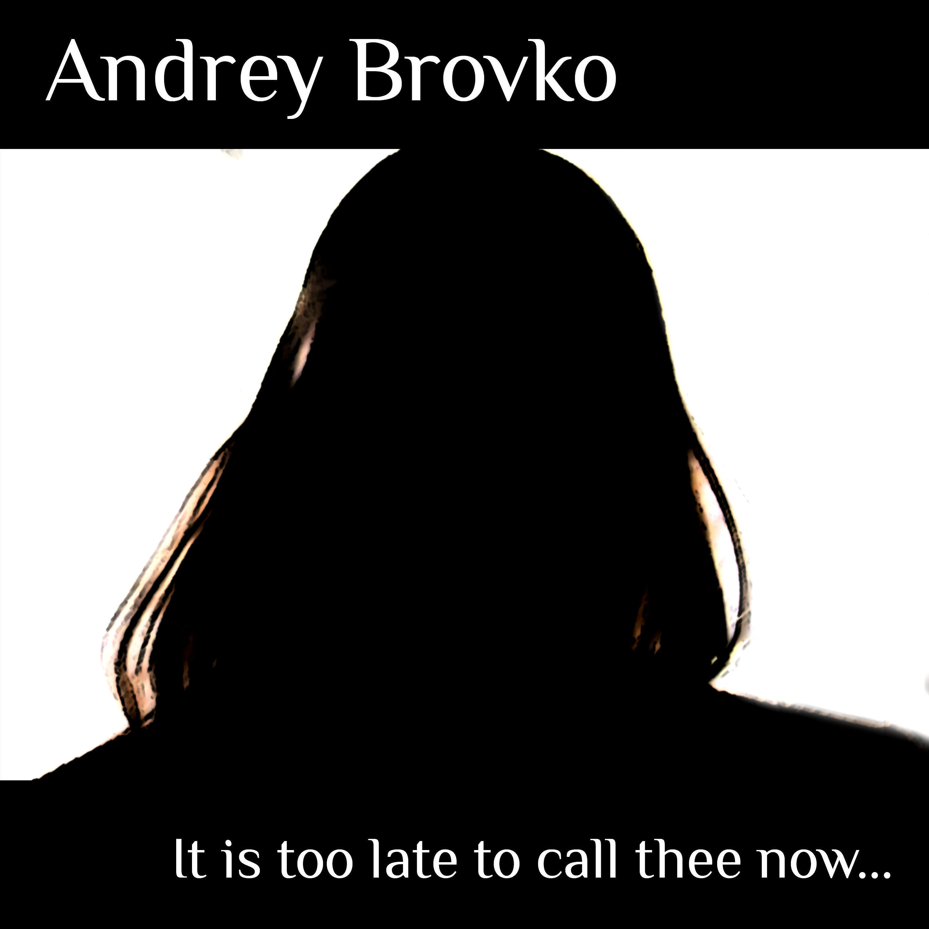 Постер альбома It Is Too Late to Call Thee Now (feat. Tessa)