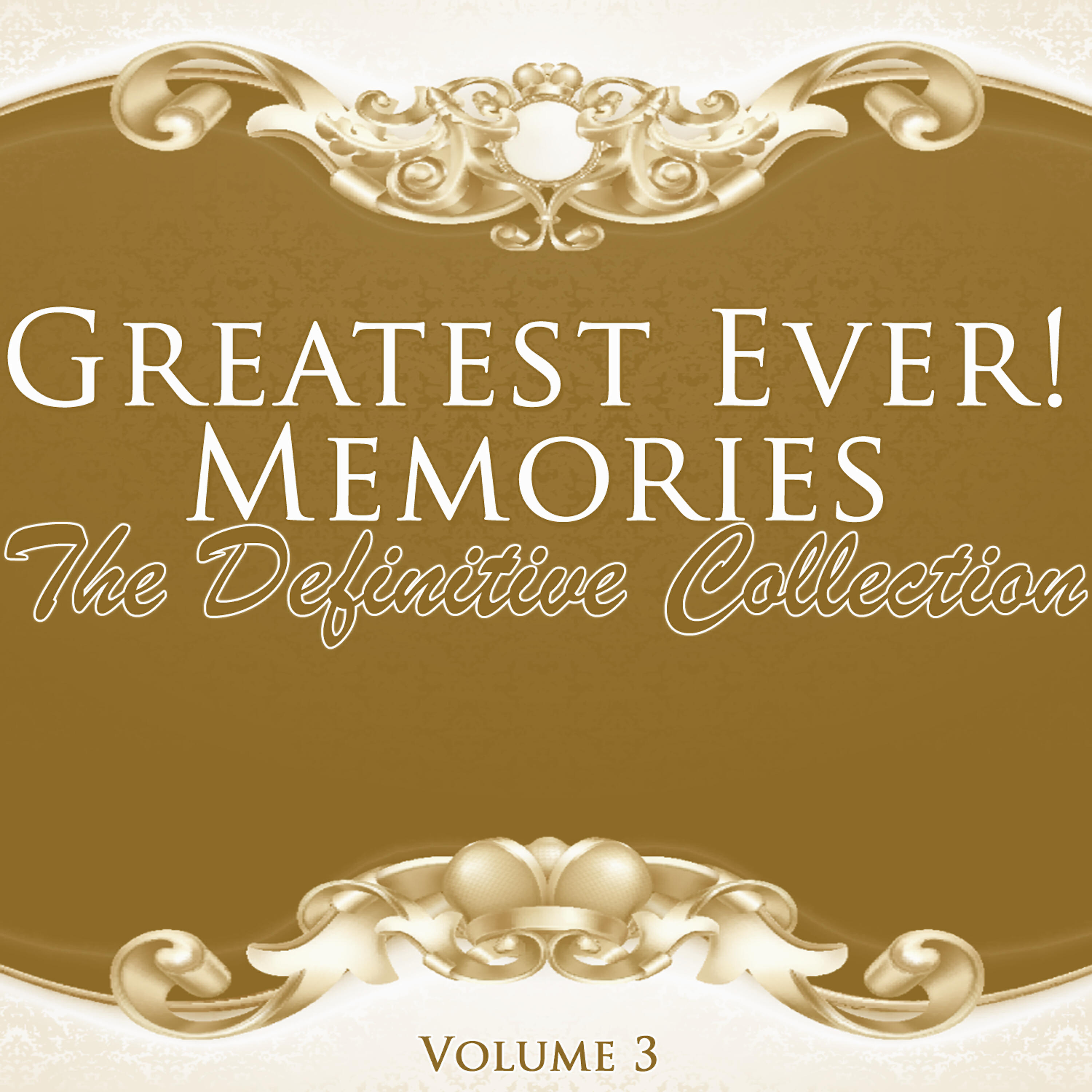 Релиз Greatest Ever! Memories - The Definitive Collection Volume 3