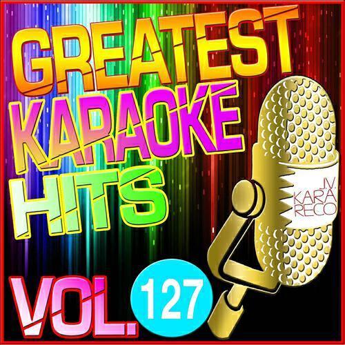 Релиз Greatest Karaoke Hits, Vol. 127