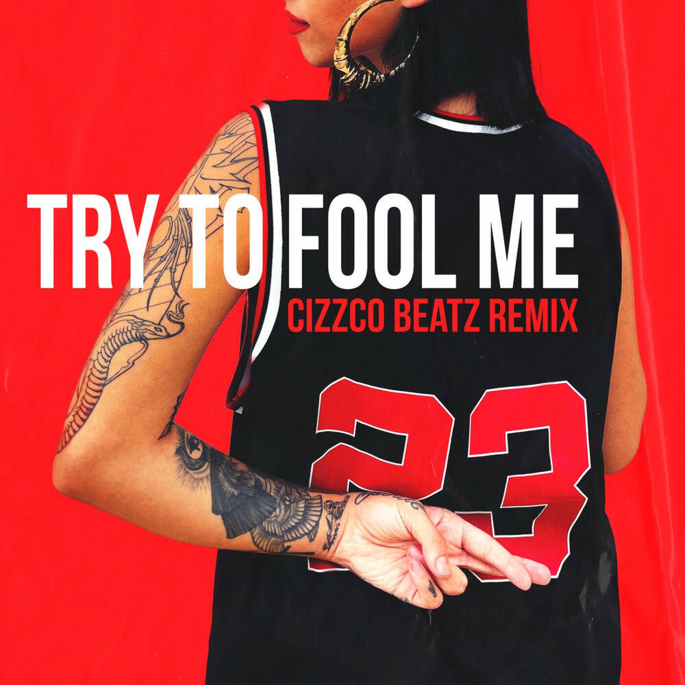 Релиз Try To Fool Me (Cizzco Beatz Remix)
