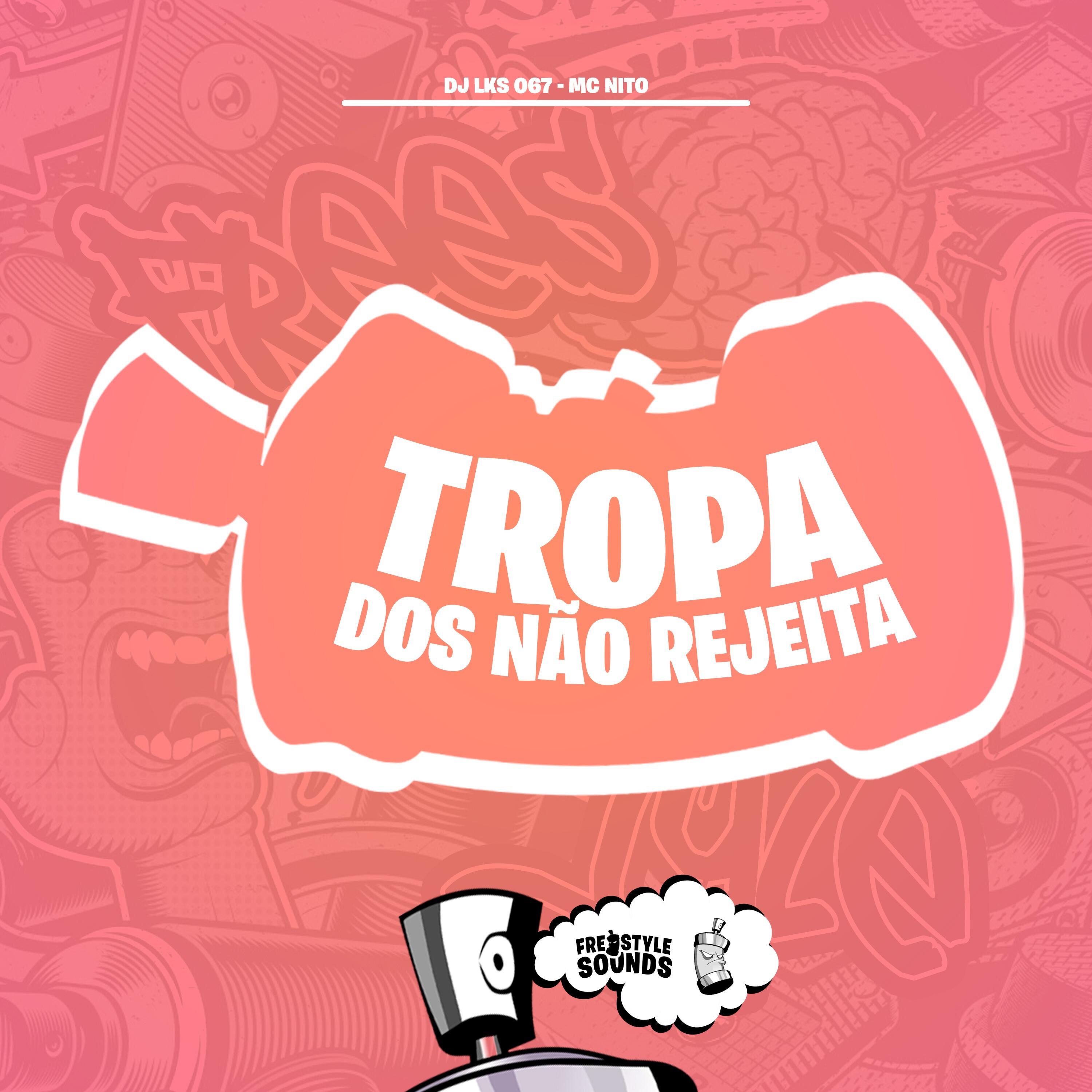 Релиз Tropa Dos Não Rejeita