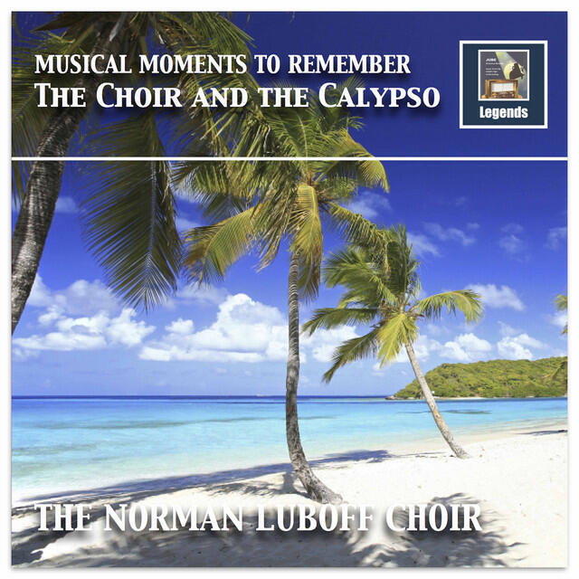 Релиз Musical Moments to Remember: The Choir & The Calypso (Remastered 2017)