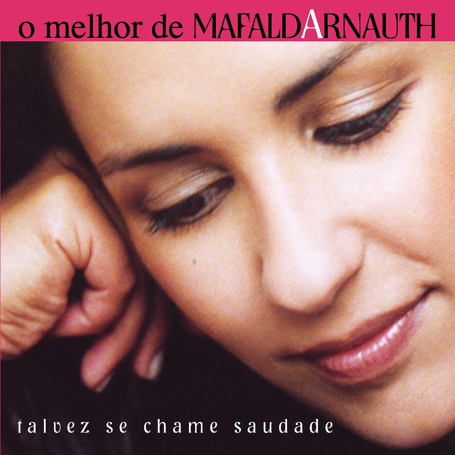 Релиз O Melhor De Mafalda Arnauth - Talvez Se Chame Saudade