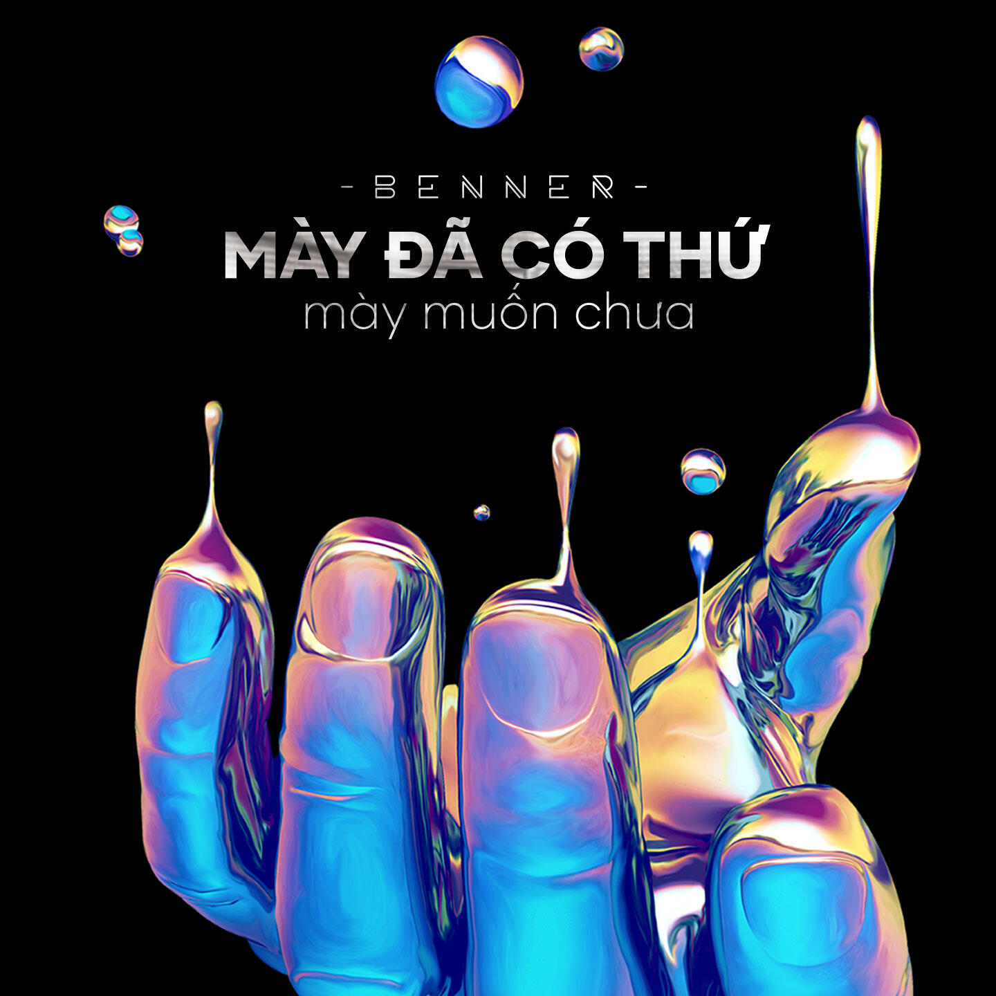 Релиз Mày Đã Có Thứ Mày Muốn Chưa