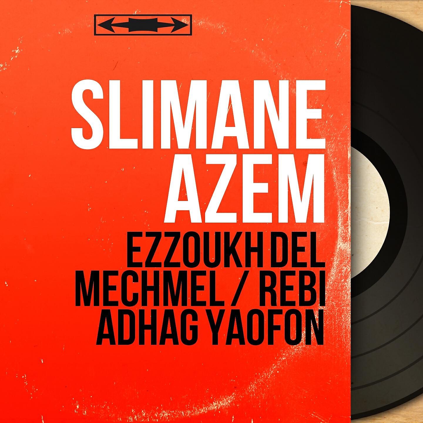 Релиз Ezzoukh Del Mechmel / Rebi Adhag Yaofon