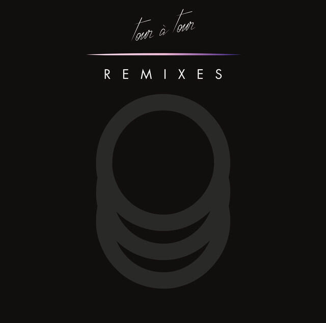 Релиз Tour à Tour The Remixes (EP3)