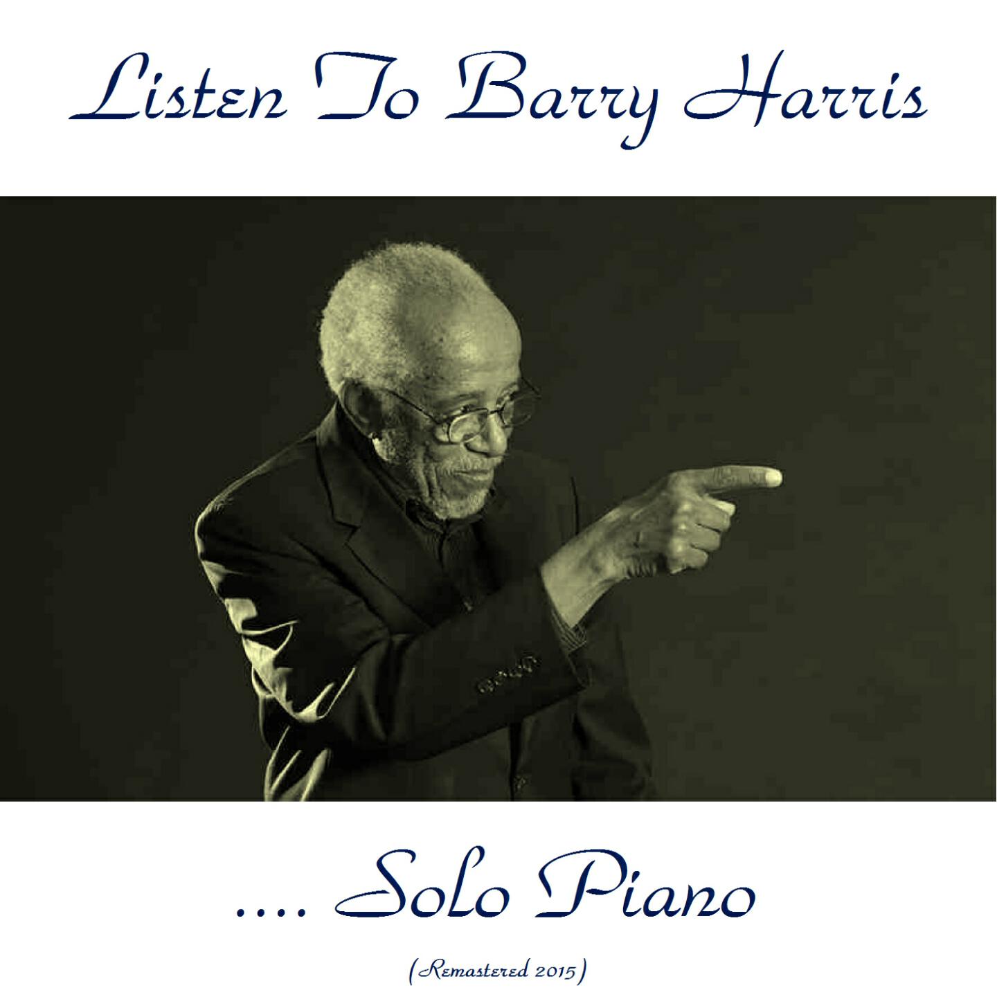 Релиз Listen to Barry Harris....Solo Piano (Remastered 2015)