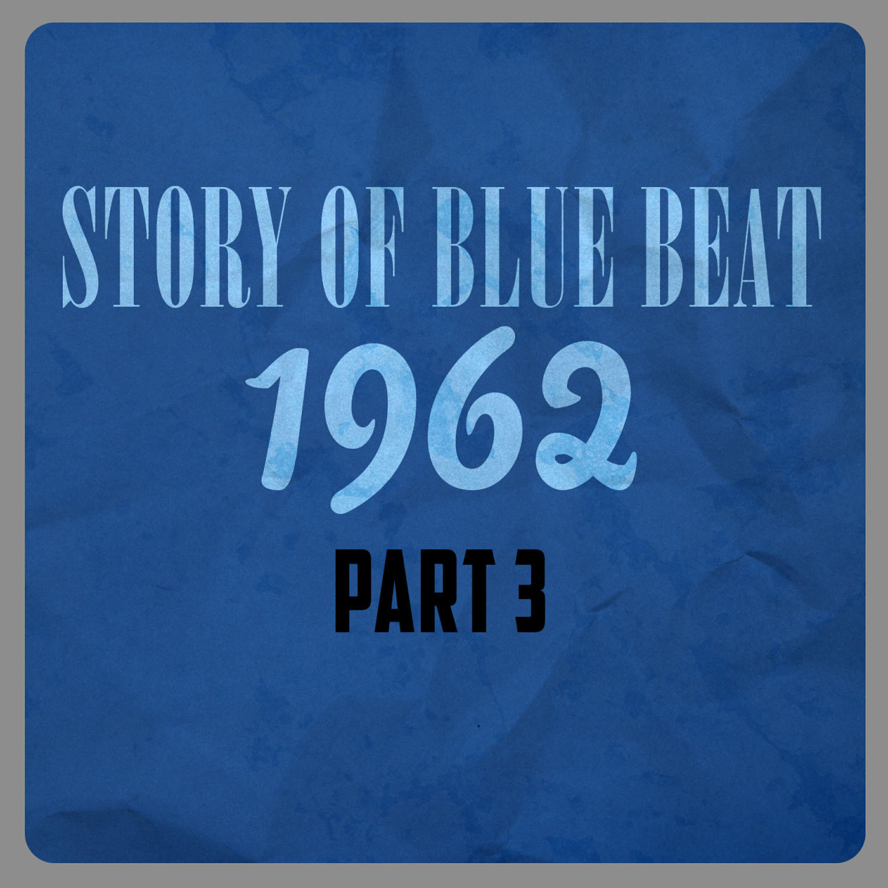 Релиз Story of Blue Beat 1962 Part 3