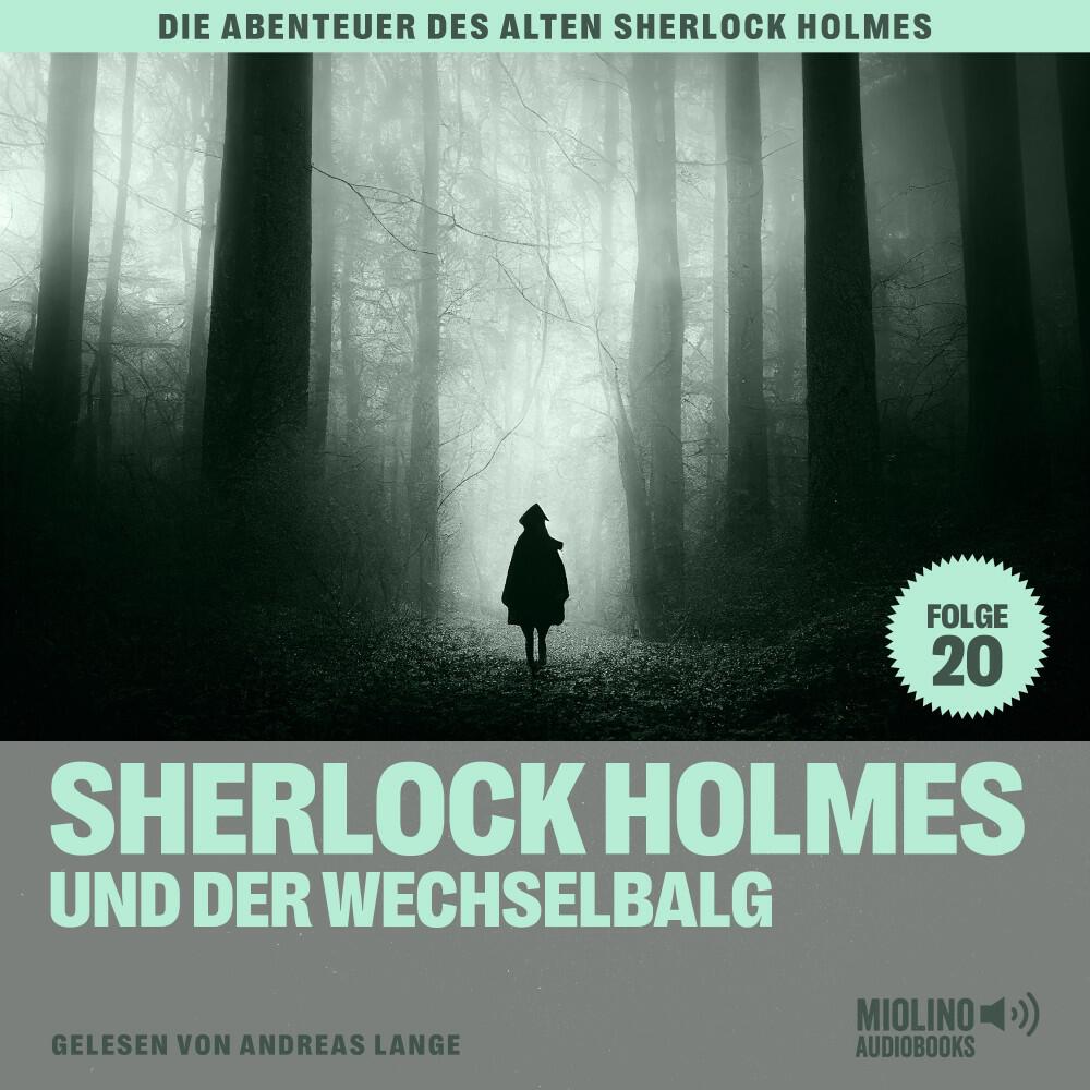 Релиз Sherlock Holmes und der Wechselbalg (Die Abenteuer des alten Sherlock Holmes, Folge 20)