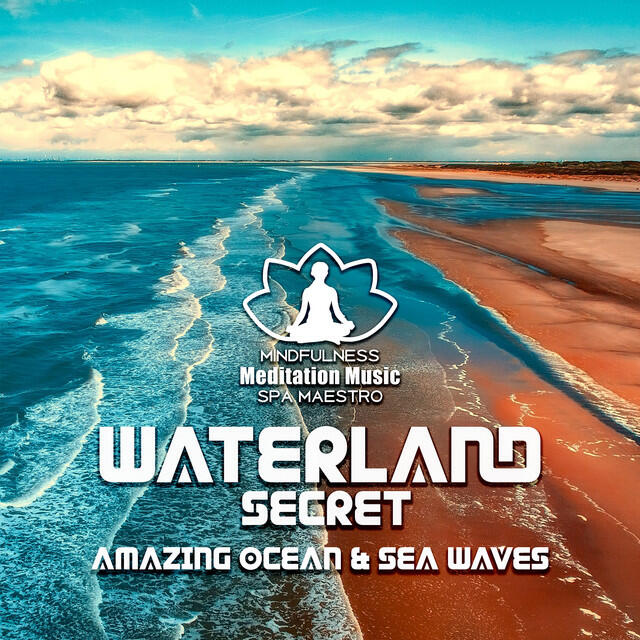 Релиз Waterland Secret (Amazing Ocean & Sea Waves, Rain & River Ambience)