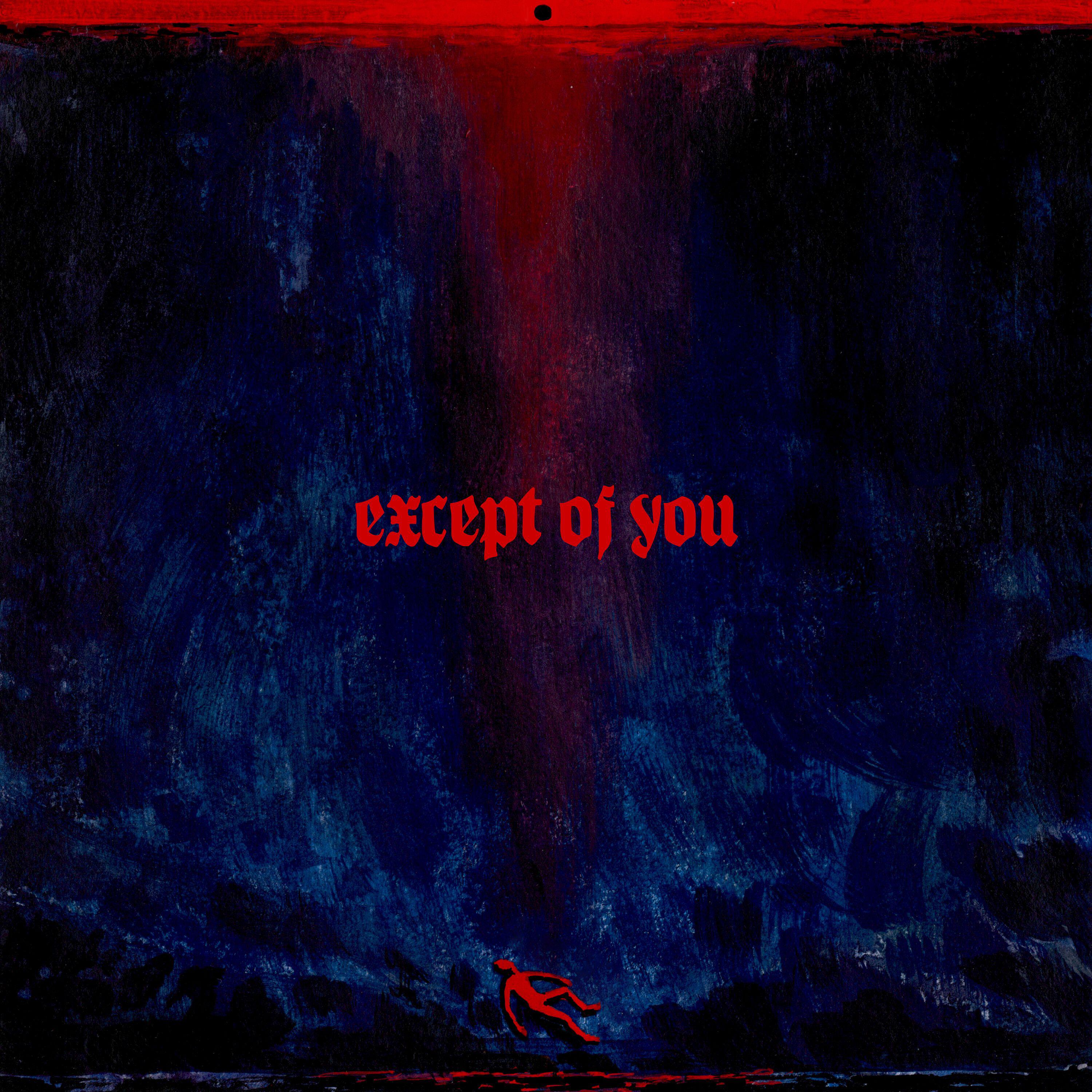 Релиз except of you