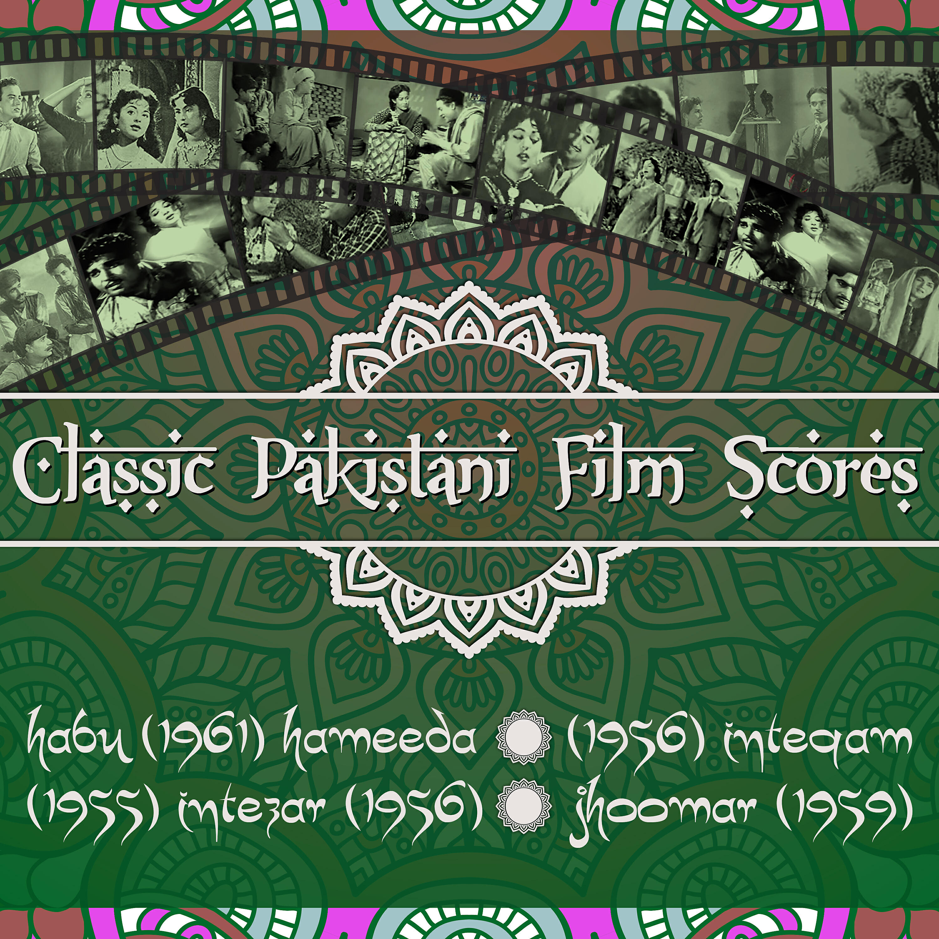 Релиз Classic Pakistani Film Scores: Habu (1961), Hameeda (1956), Inteqam (1955), Intezar (1956), Jhoomar (1959)