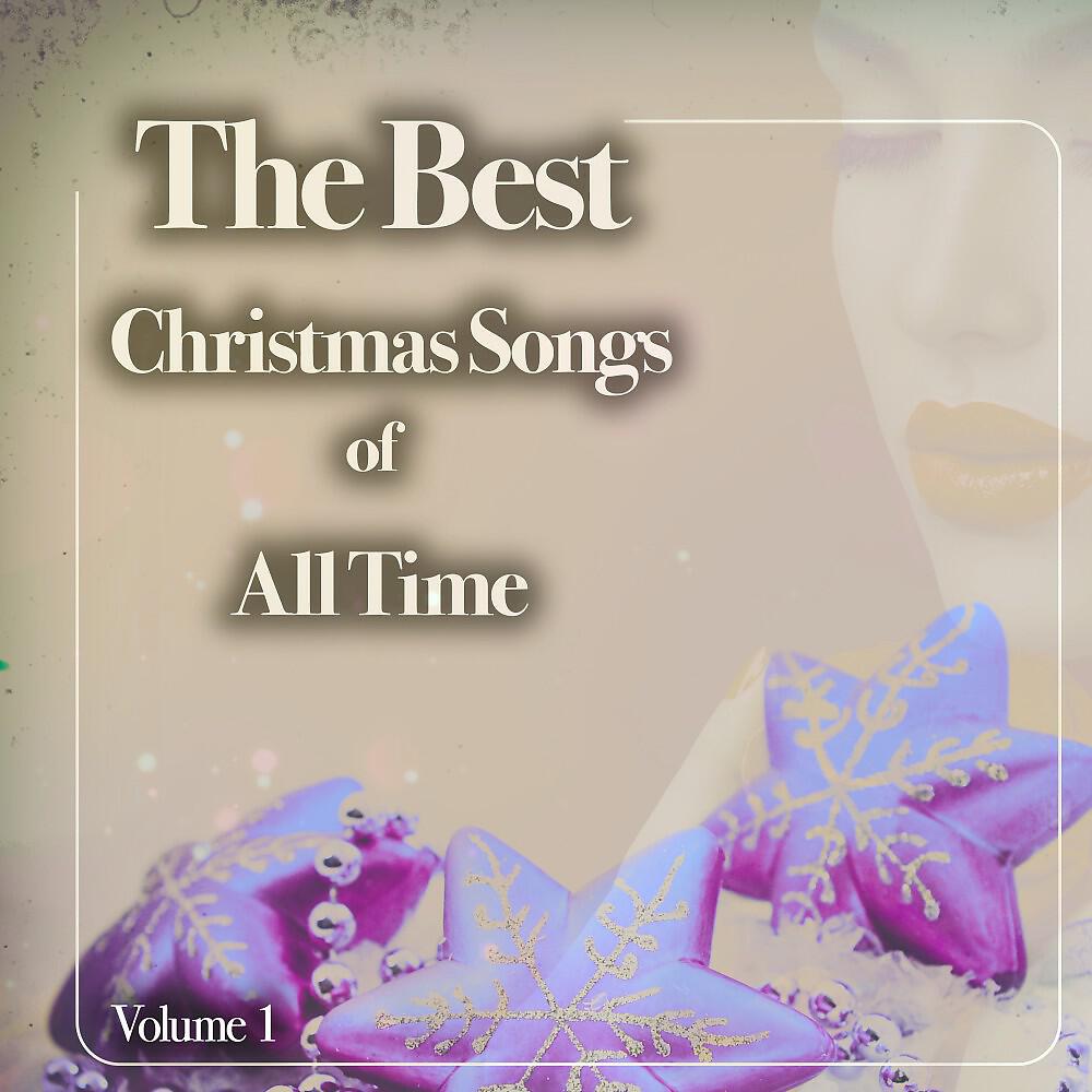 Релиз The Best Christmas Songs of All Time, Vol. 1