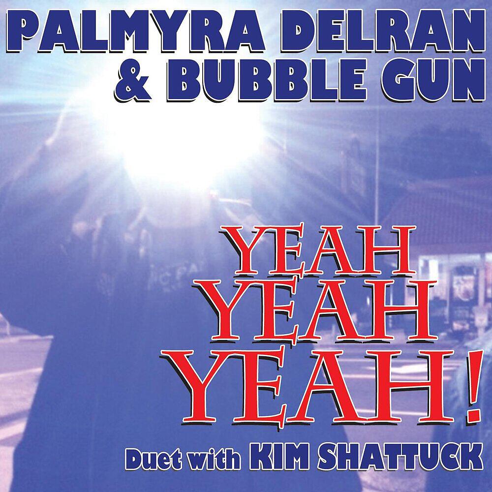 Релиз Yeah Yeah Yeah! (feat. Kim Shattuck)