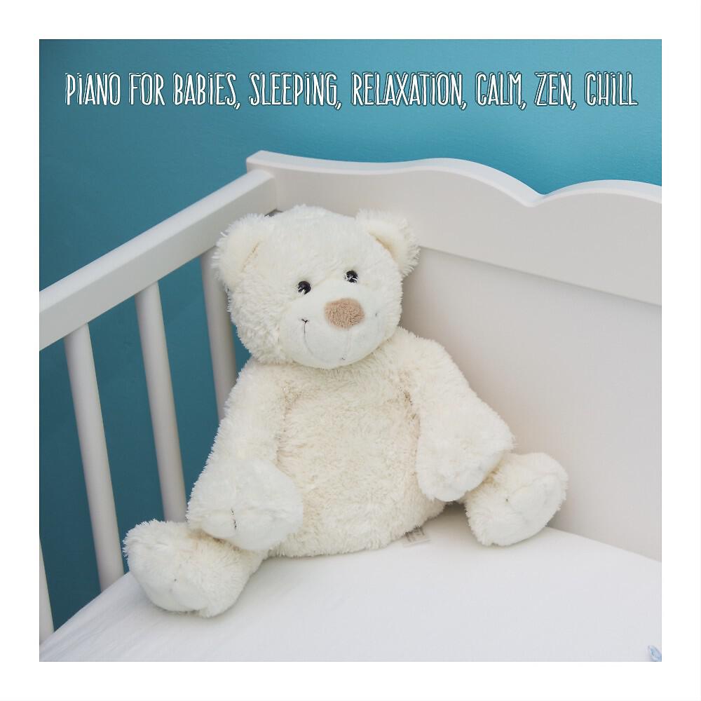 Релиз Piano for Babies, Sleeping, Relaxation, Calm, Zen, Chill
