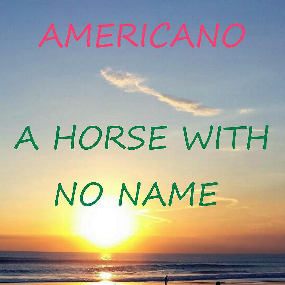 Релиз A Horse with No Name