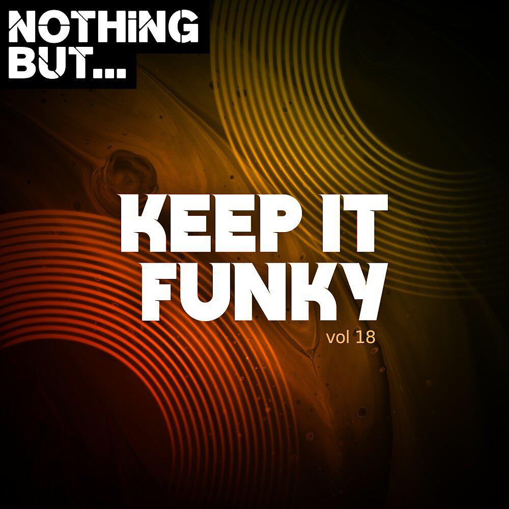 Релиз Nothing But... Keep It Funky, Vol. 18