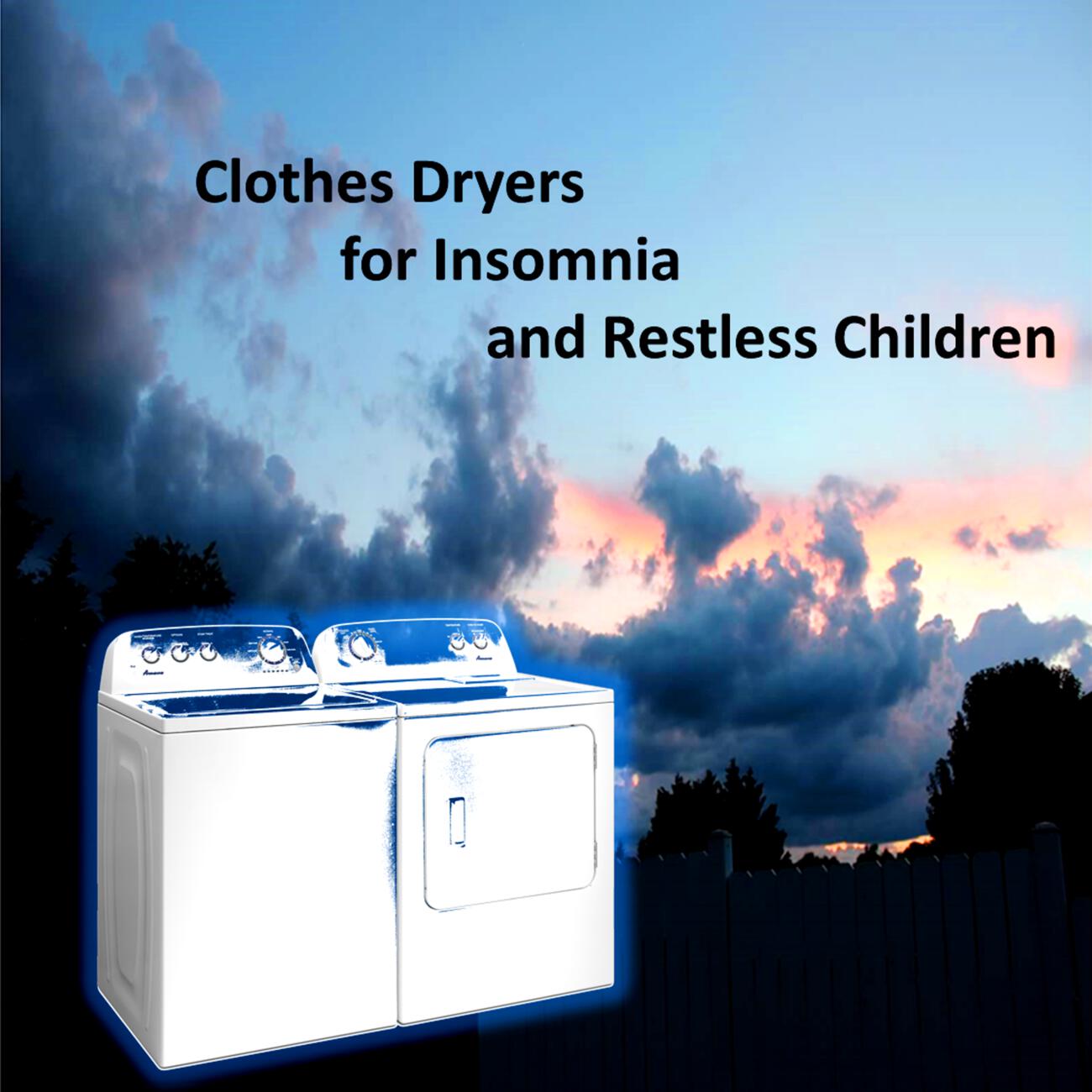 Релиз Clothes Dryers for Insomnia and Restless Children