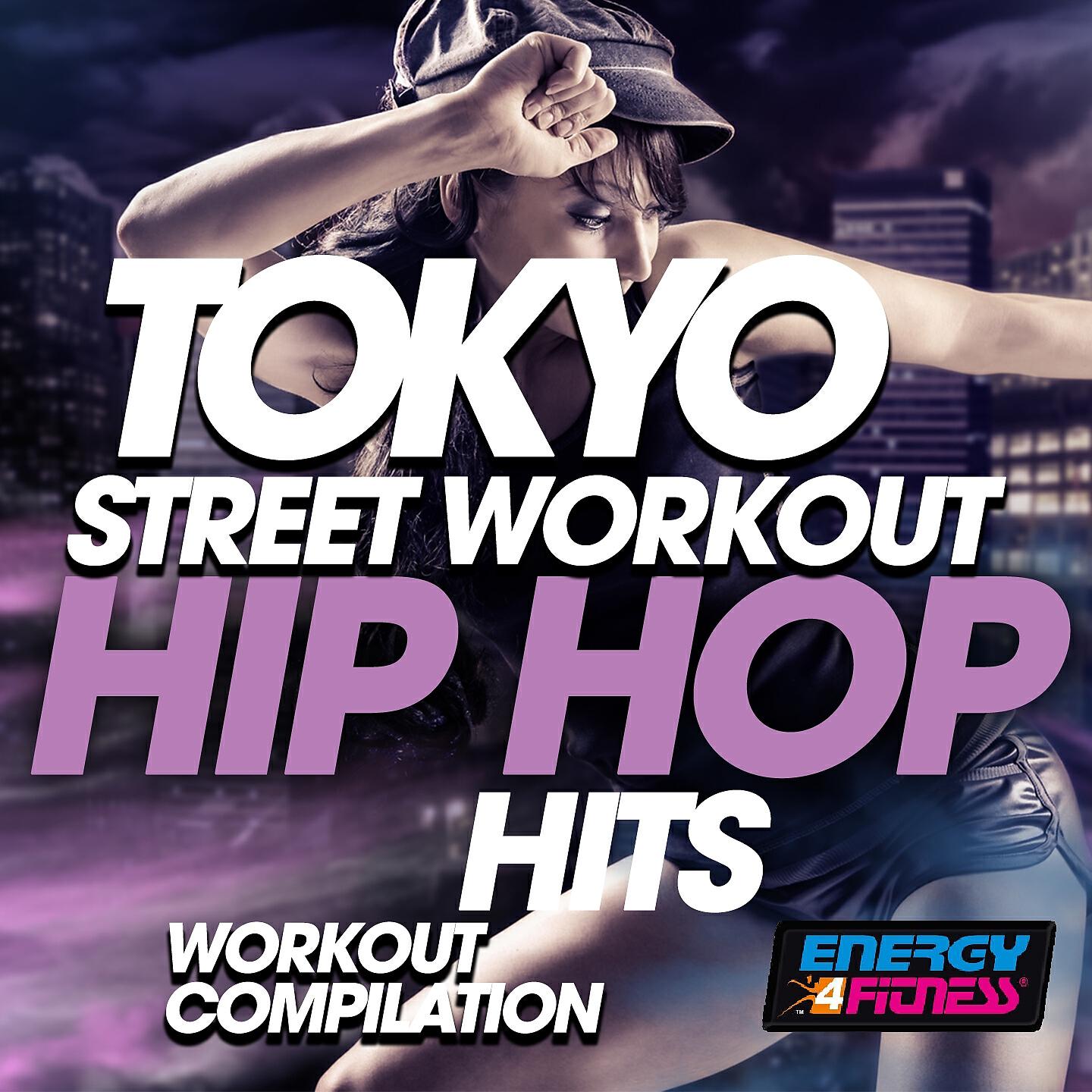 Релиз Tokyo Street Workout Hip Hop Hits Workout Compilation