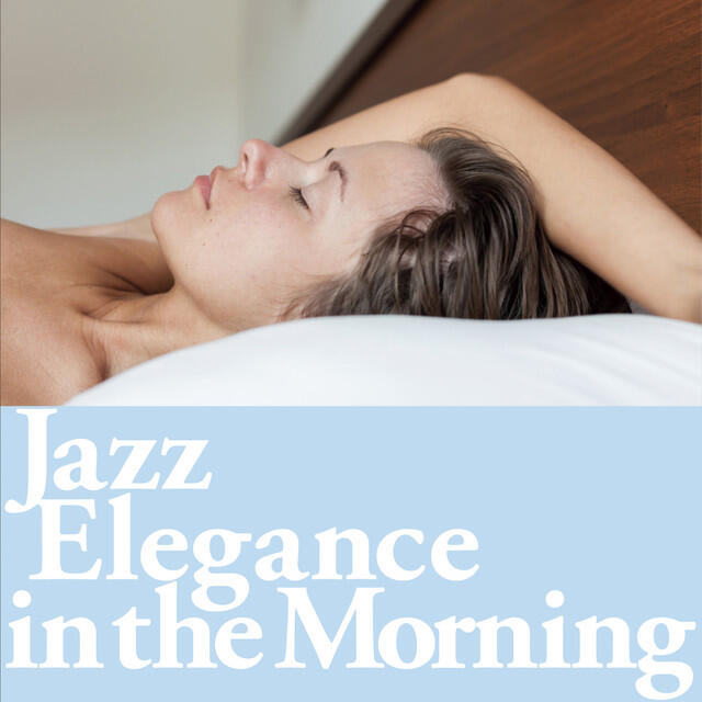 Релиз JAZZ ELEGANCE IN THE MORNING