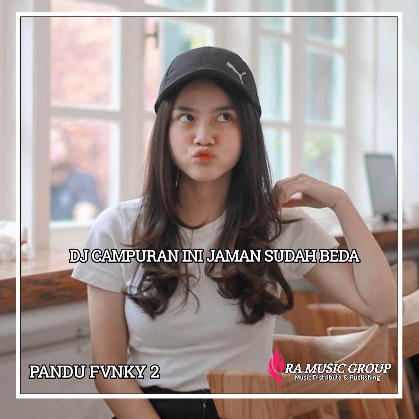 Релиз DJ CAMPURAN INI JAMAN SUDAH BEDA