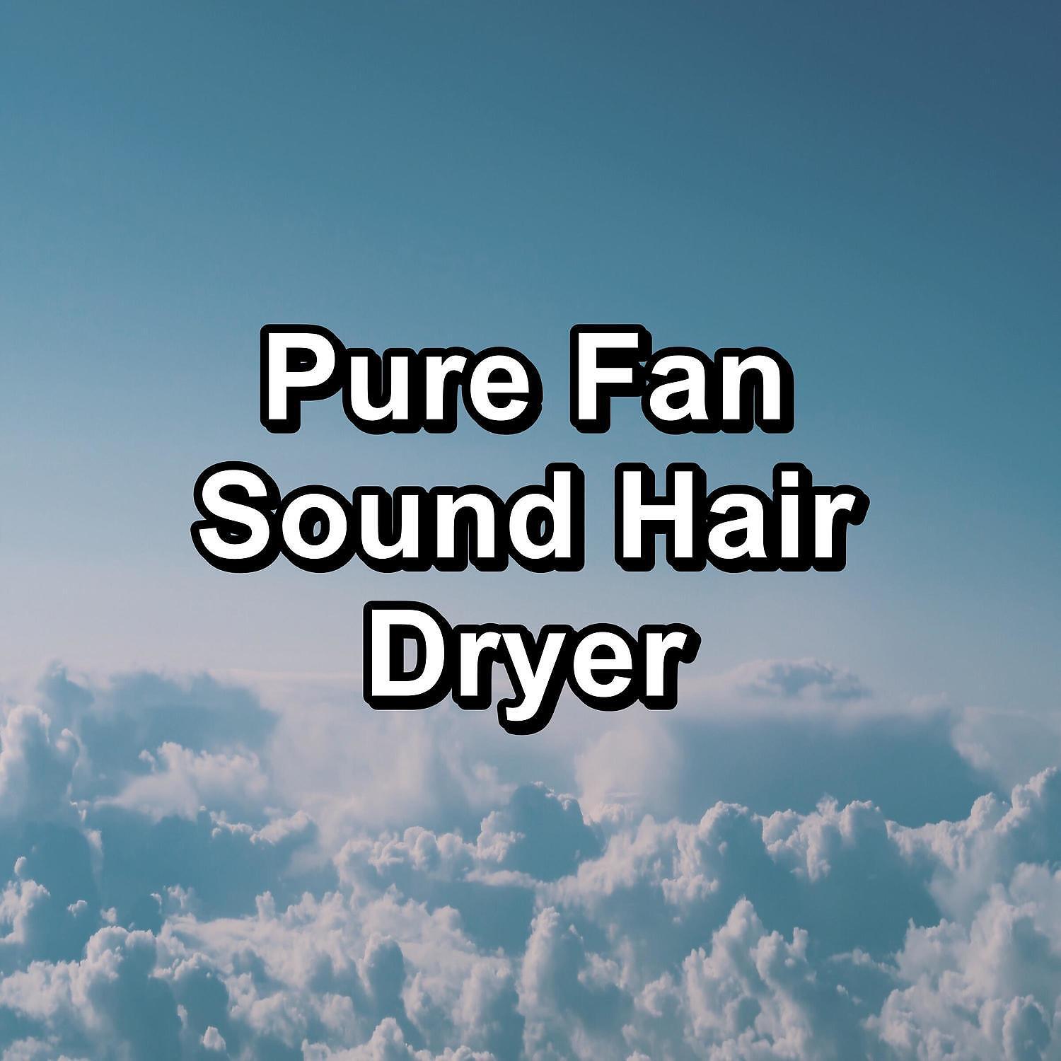 Релиз Pure Fan Sound Hair Dryer