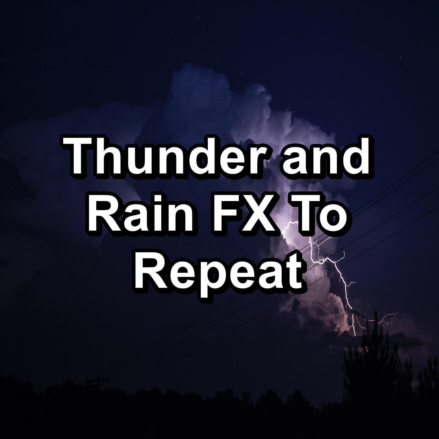 Релиз Thunder and Rain FX To Repeat