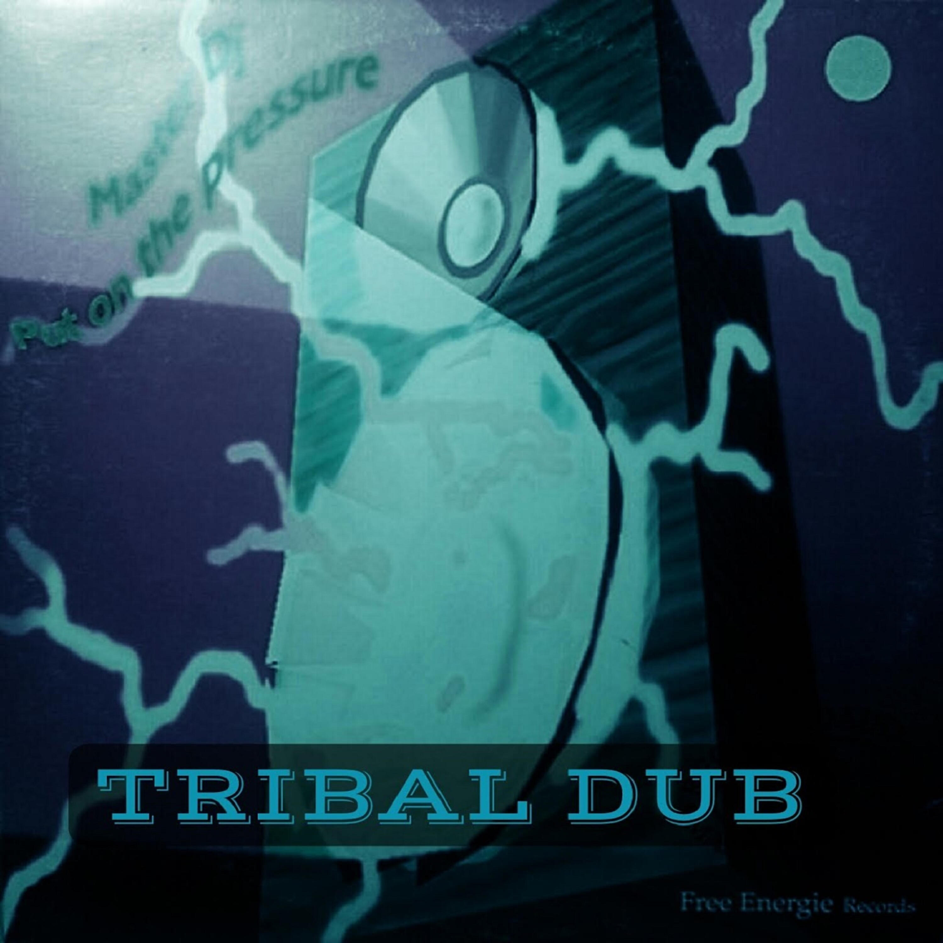 Релиз Put on the Pressure (Tribal Dub)