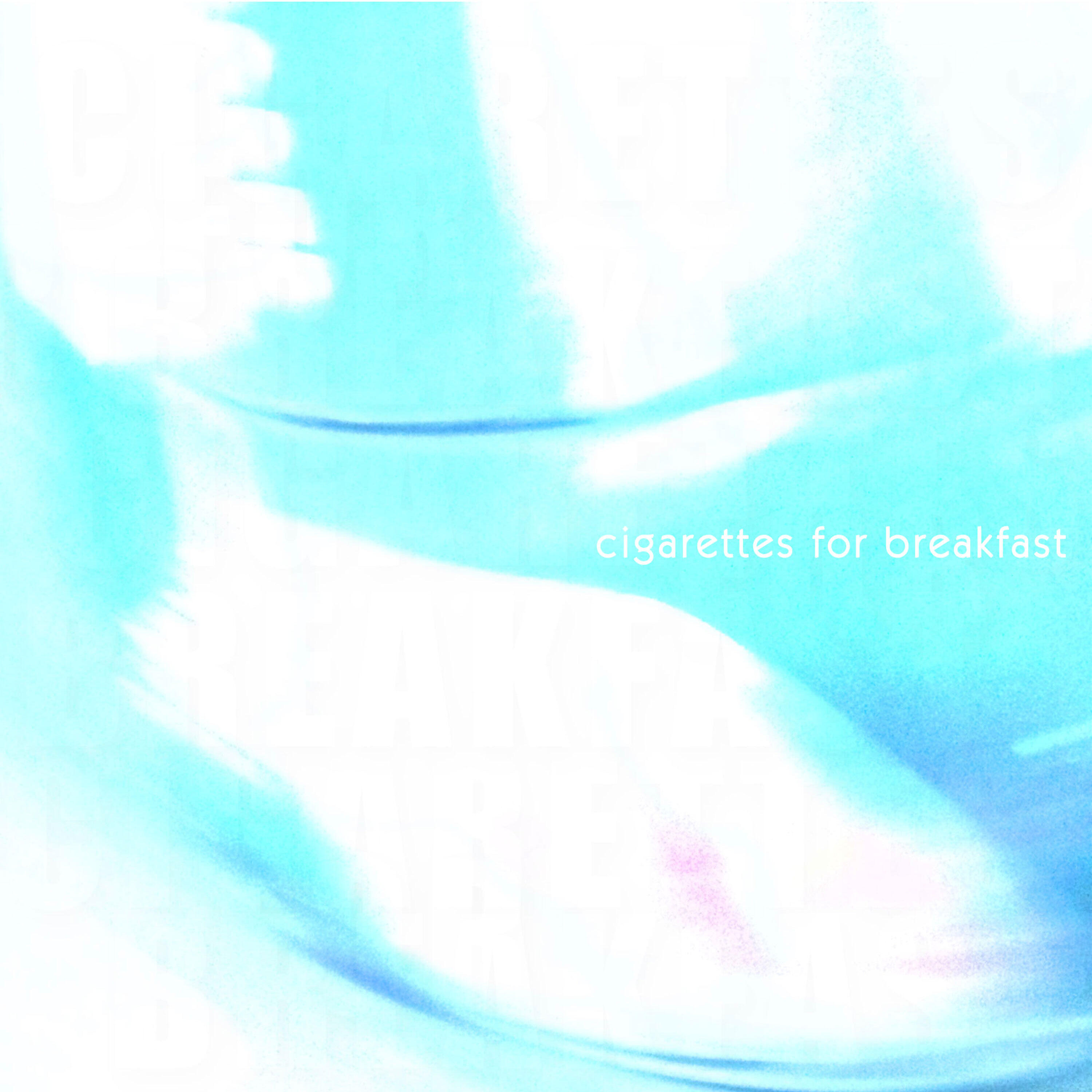Постер альбома Cigarettes for Breakfast