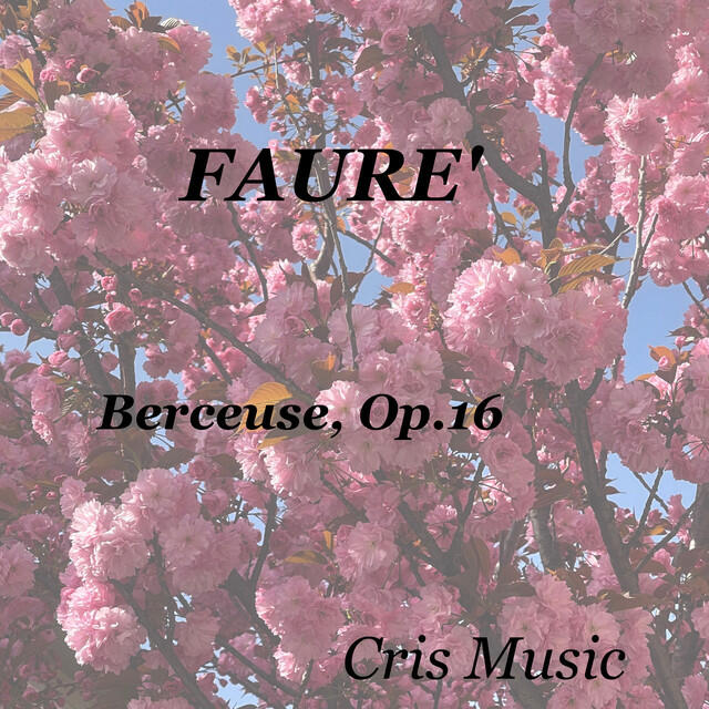 Релиз Fauré: Berceuse, Op.16