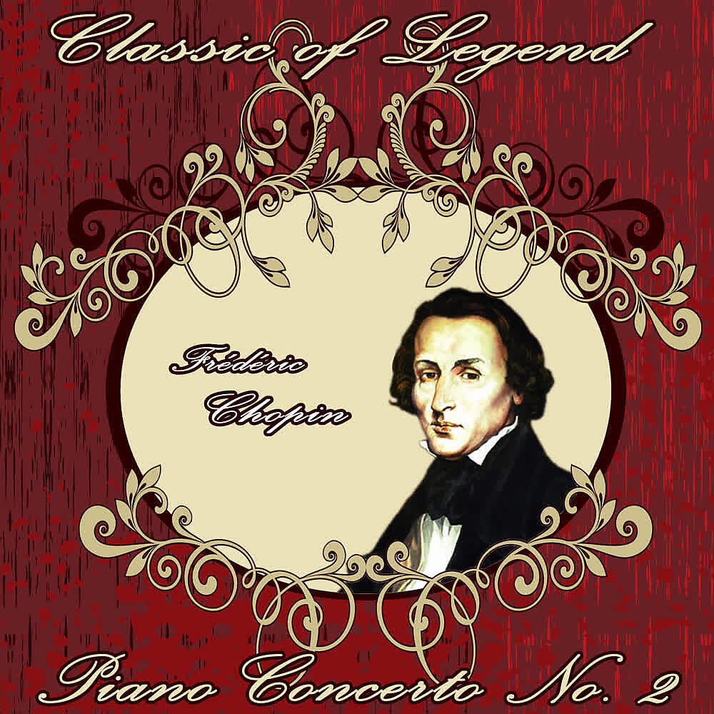 Релиз Frédérich Chopin: Classic of Legend. Piano Concerto No. 2
