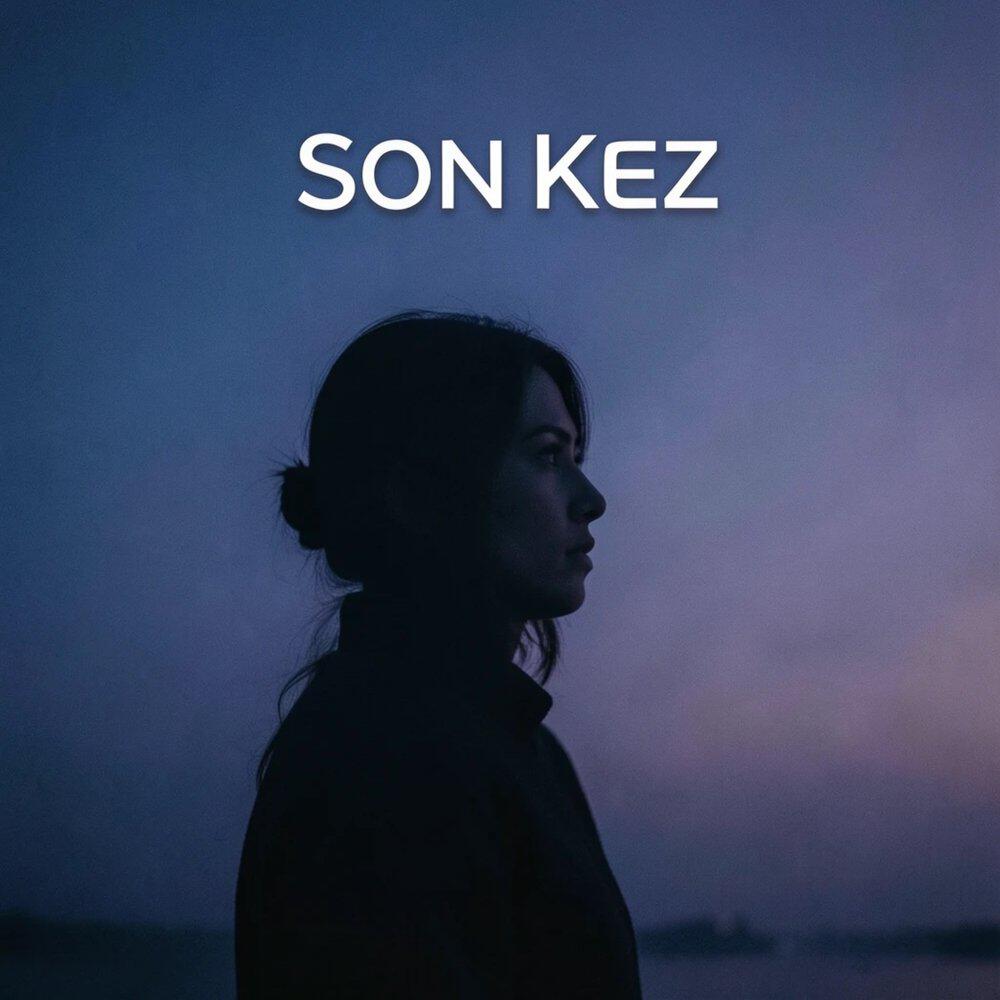 Релиз Son kez