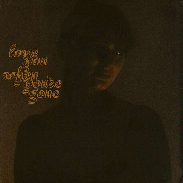 Релиз Love You When You’re Gone