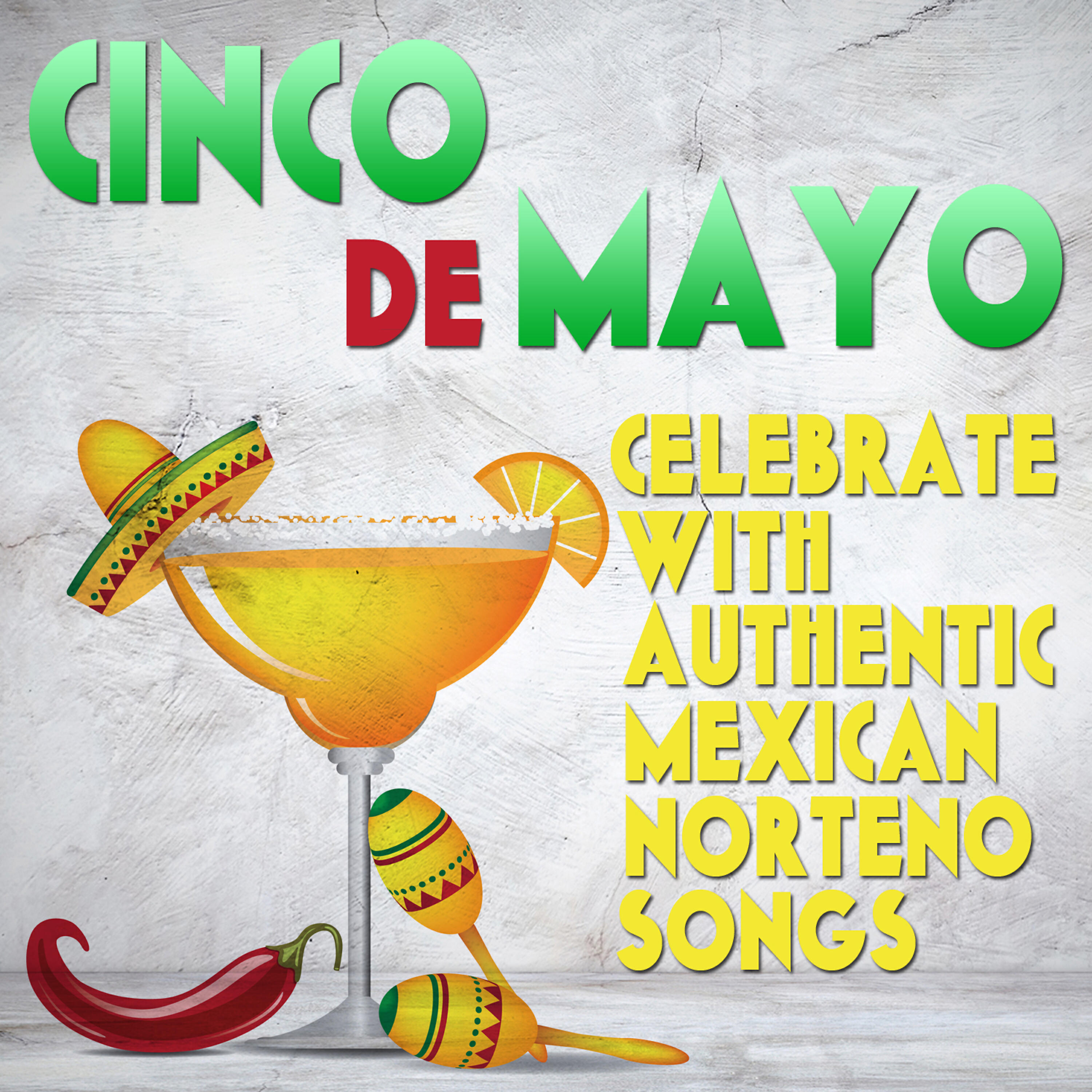 Релиз Cinco de Mayo: Celebrate With Authentic Mexican Norteno Songs