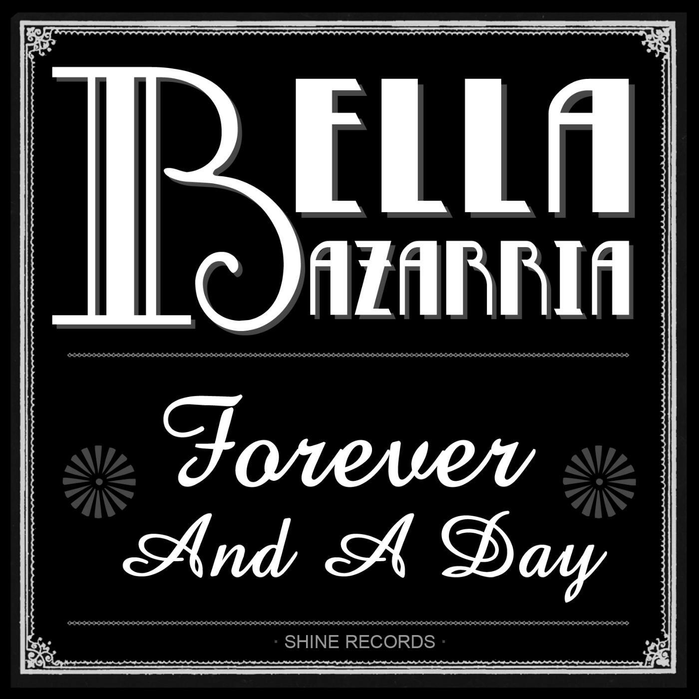Релиз Forever and a Day by Bella Bazarria