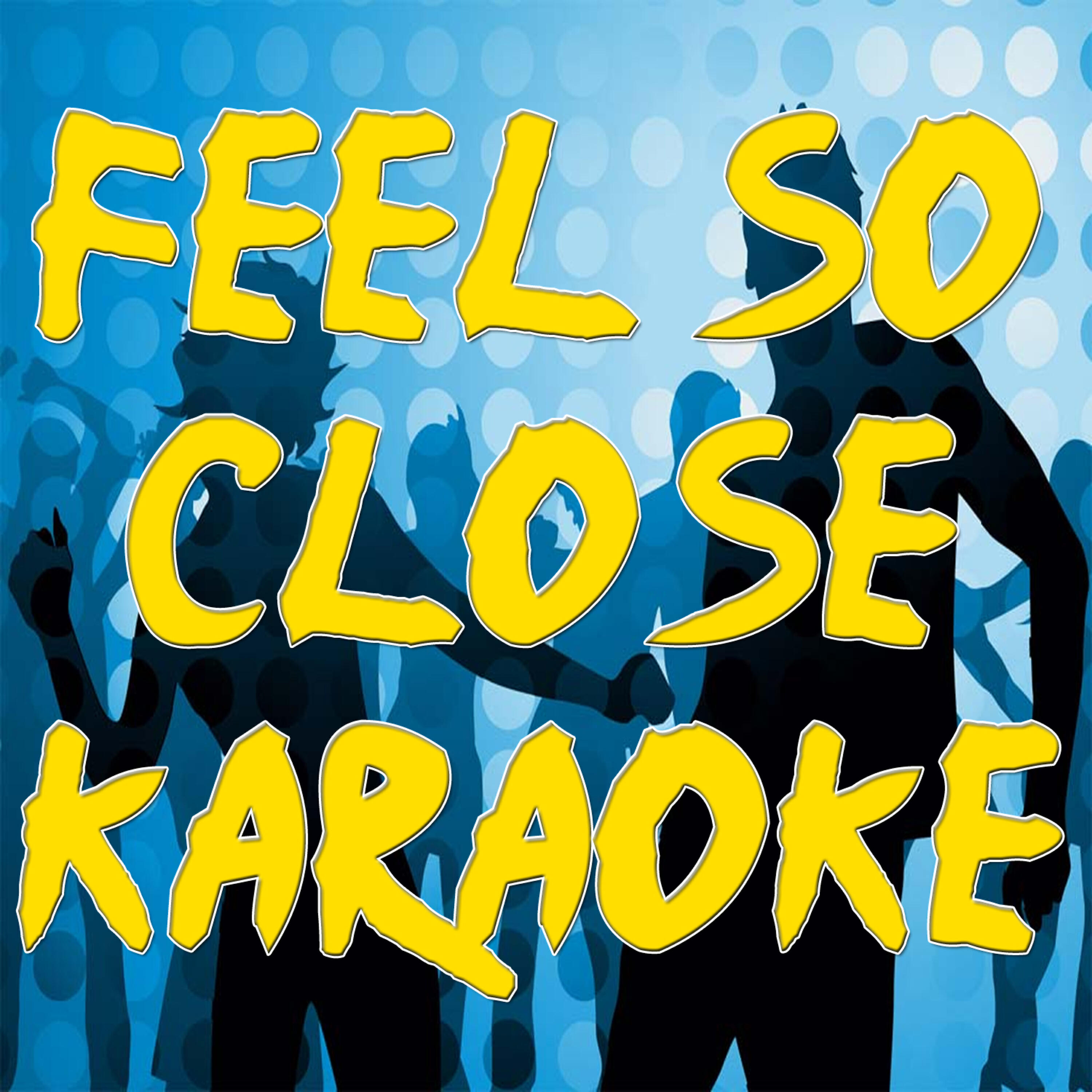 Релиз Feel So Close (Radio Edit) [In the Style of  Calvin Harris] [Karaoke Version]
